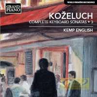 Koželuch: Complete Keyboard Sonatas Vol. 3